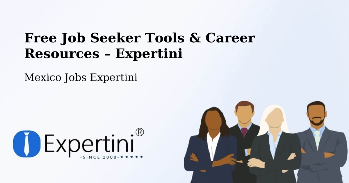 Free Job Seeker Tools & Career Resources – Lepan - Lepan, Mexico Jobs Expertini