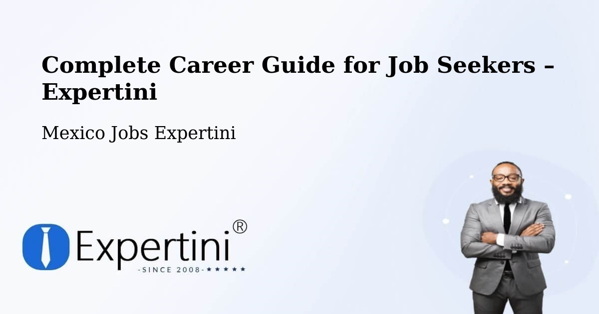 Career Guide for Job Seekers – Lepan - Lepan, Mexico Jobs Expertini