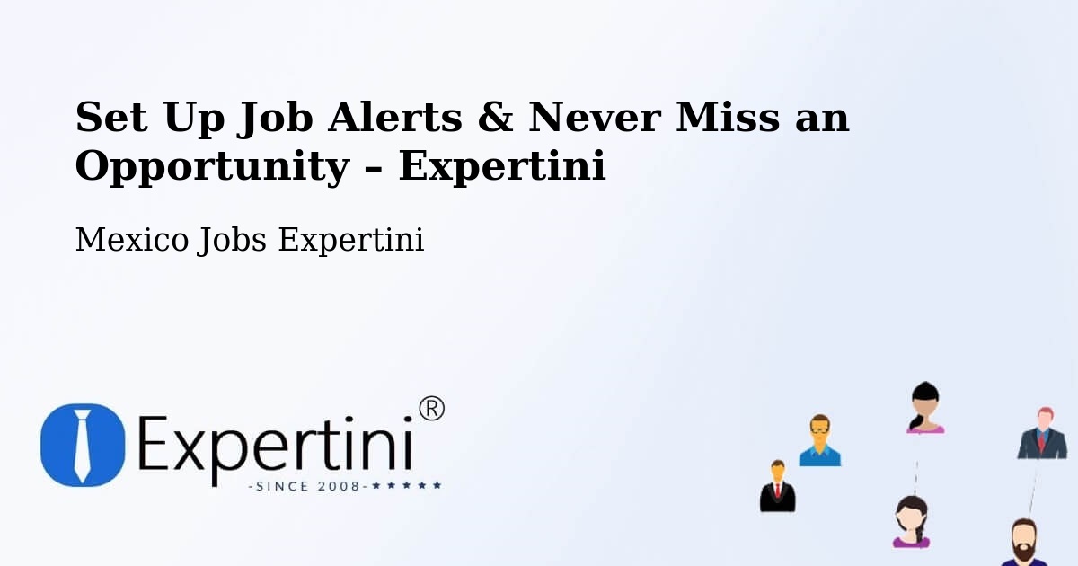 Job Alerts Guide – Get Notified About New Jobs in Lepan - Lepan, Mexico Jobs Expertini