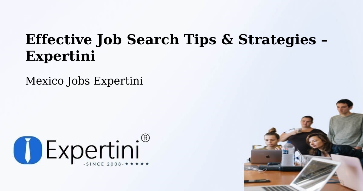 Job Search Tips & Strategies for Job Seekers – Lepan - Lepan, Mexico Jobs Expertini