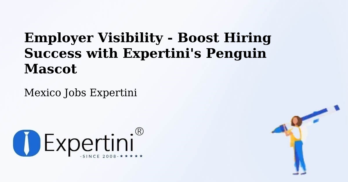Employer Visibility Strategy – Lepan - Mexico Jobs Expertini